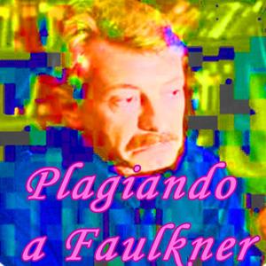 Plagiando a Faulkner [ManchaPod]