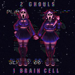 2 Ghouls 1 Brain Cell