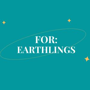 For: Earthlings