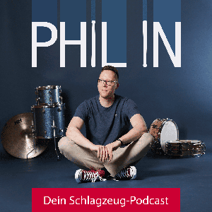 PHIL IN – Dein Schlagzeug-Podcast