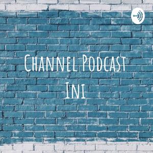 Channel Podcast Ini