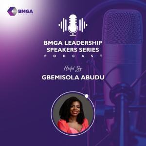 BMGA Leadership Speakers Series Podcast