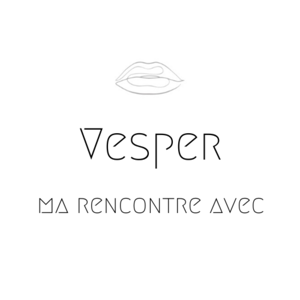 Vesper, rencontre avec ...