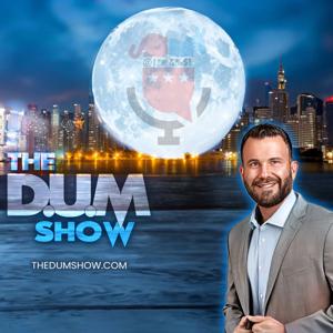 The DUM Show