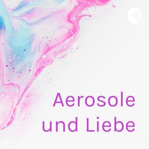 Aerosole und Liebe