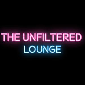 The Unfiltered Lounge