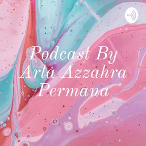 Podcast By Arla Azzahra Permana