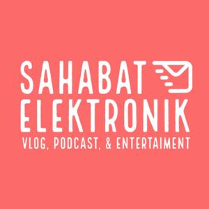 Sahabat Elektronik Podcast