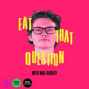 Eat That Question With Max Beasley