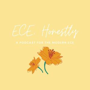 ECE, Honestly Podcast