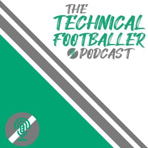 The Technical Footballer Podcast