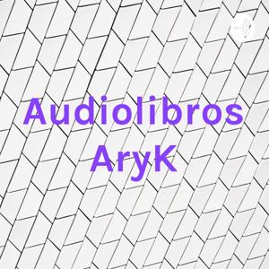 Audiolibros AryK by Audiolibros Aryk