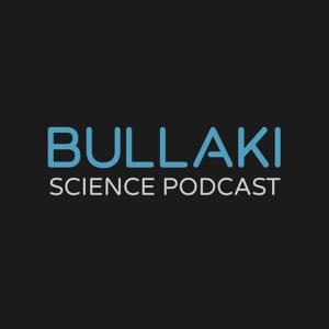 Bullaki Science Podcast