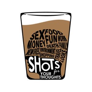 Shots For Your Thoughts