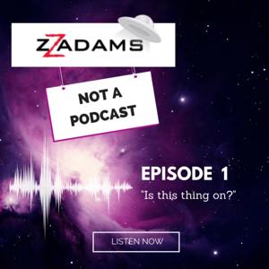 ZZ Adams: Not a Podcast