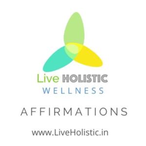 Live Holistic Affirmation