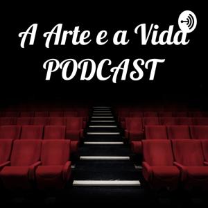 A Arte e a Vida PODCAST