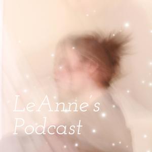 LeAnne's Podcast