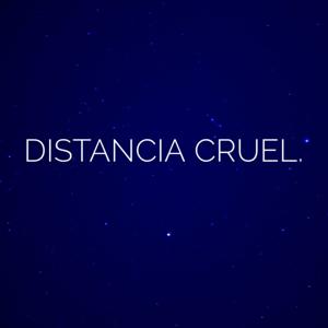 Distancia Cruel.