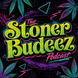 The Stoner Budeez Podcast
