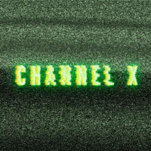 Channel X by Channel X