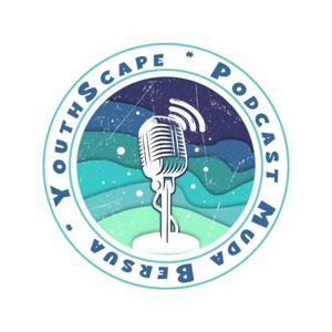 YouthScape Podcast Muda Bersua