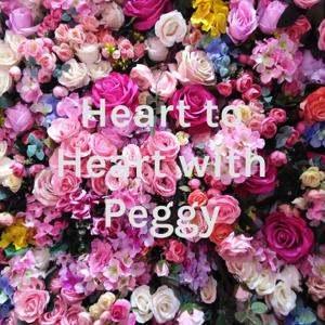 Heart to Heart with Peggy