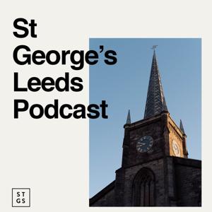 St George's Church Leeds Sermon Podcast