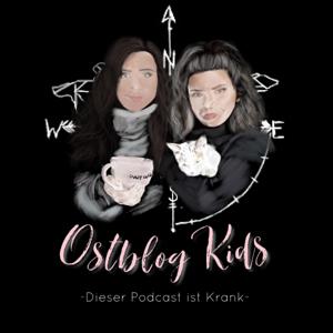 Ostblogkids – Dieser Podcast ist Krank!