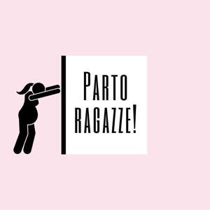 Parto Ragazze!