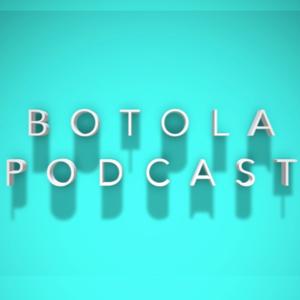 BOTOLA PODCAST