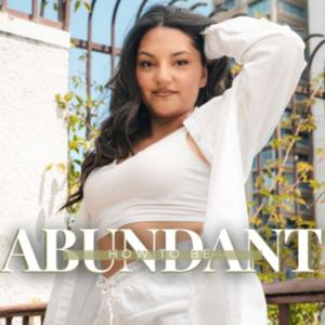 Manifesting Money Podcast Presents: How to be Abundant by Anita Mae Aguilar