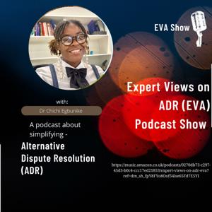 Expert Views On ADR (EVA) Vid /Podcast Show