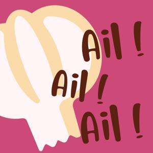 Ail ! Ail ! Ail !