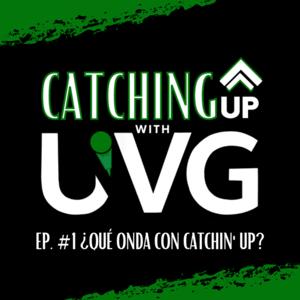 Catching Up With UVG