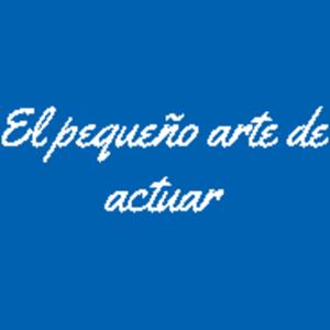 El pequeño arte de actuar