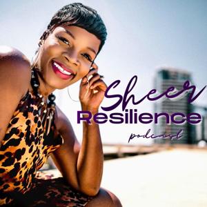 THE SHEER RESILIENCE PODCAST