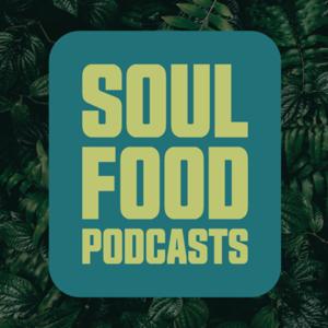 Soul Food Podcasts