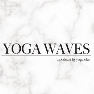 Yoga Waves: a podcast by Yoga Olas