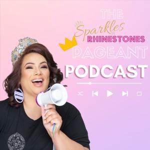 Sparkles and Rhinestones Pageant Podcast