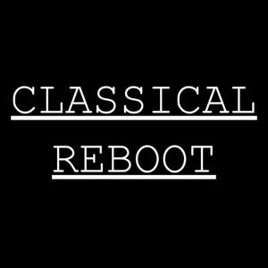 CLASSICAL REBOOT