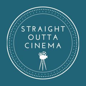 STRAIGHT OUTTA CINEMA