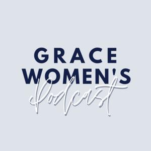 Grace Women's Podcast