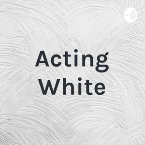 Acting White