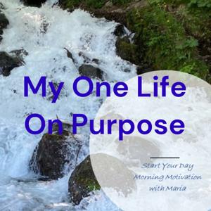 My One Life On Purpose