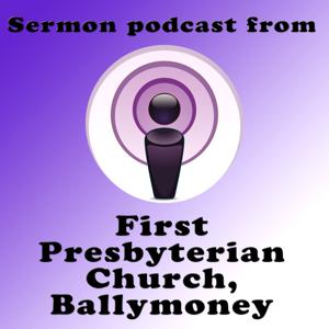 Sermon podcast from First Ballymoney
