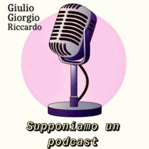 Supponiamo Un Podcast