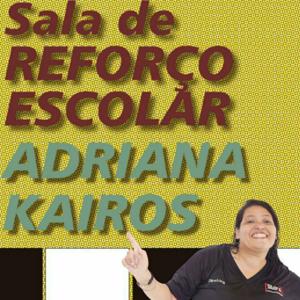 Sala de Reforço Escolar - Com Adriana Kairos