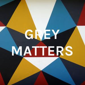 GREY MATTERS