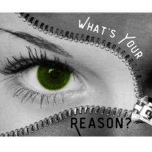 What's Your Reason?